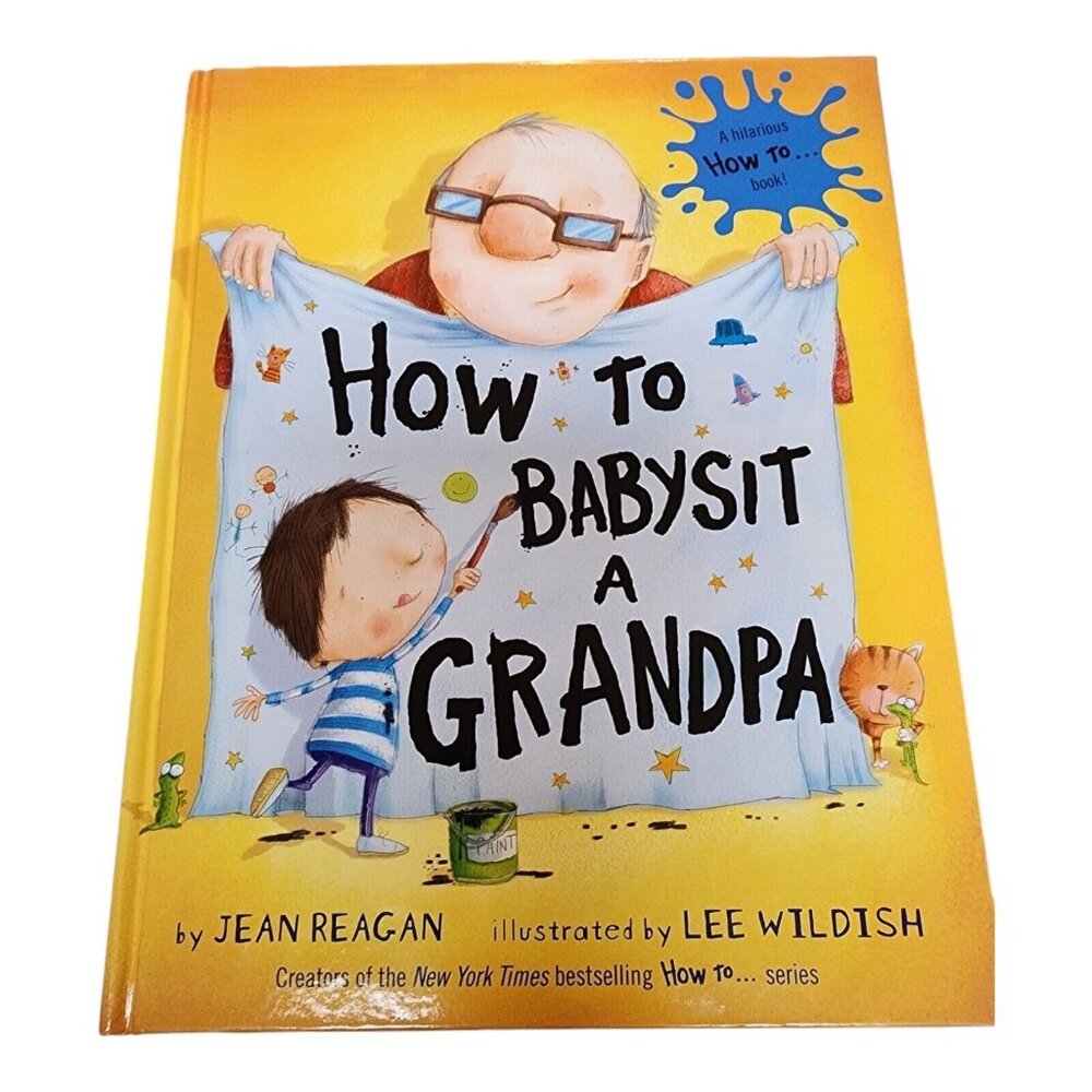 How to Babysit a Grandpa: A Book for Dads Grandpas Kids Reagan, Jean Grandfather